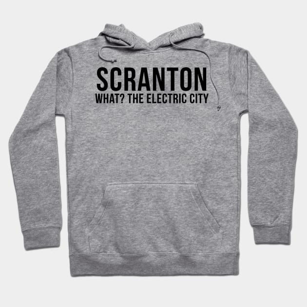 Scranton WHAT Hoodie by lolosenese